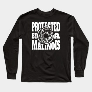 Protected by a Malinois Maligator Belgian Shepherd Long Sleeve T-Shirt